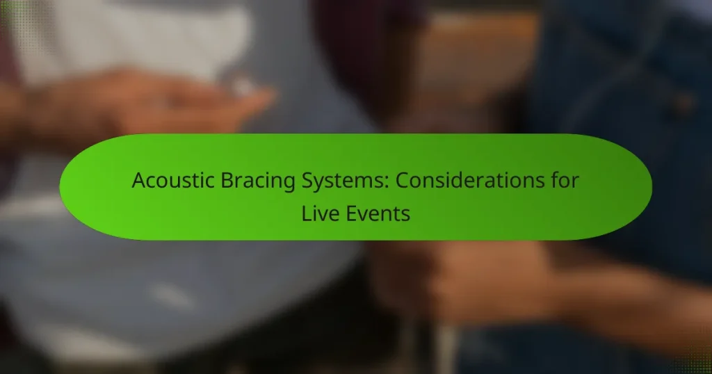 Acoustic Bracing Systems: Considerations for Live Events