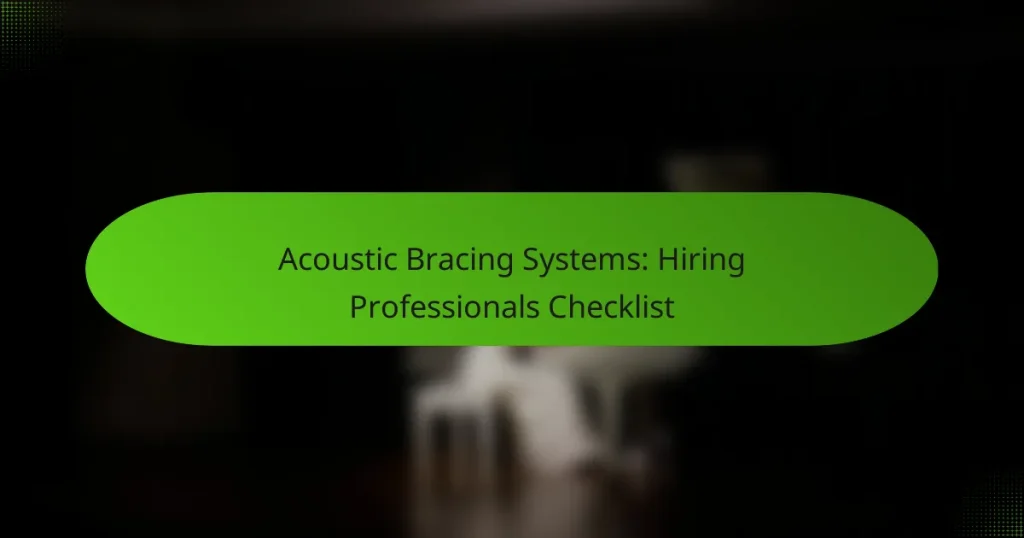Acoustic Bracing Systems: Hiring Professionals Checklist