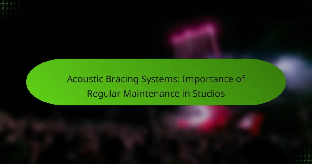 Acoustic Bracing Systems: Importance of Regular Maintenance in Studios