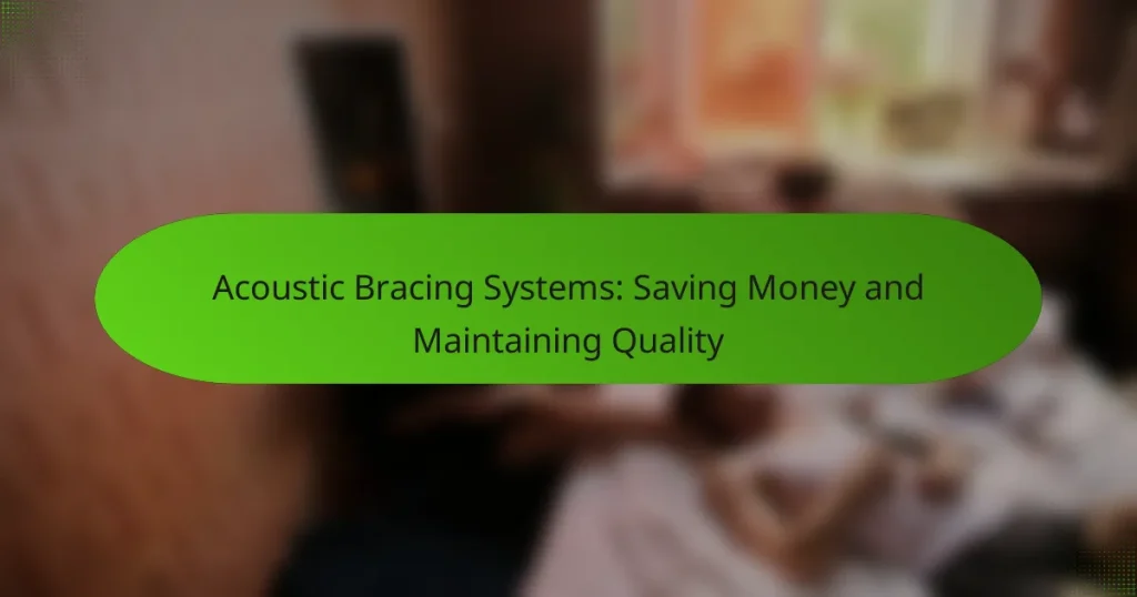 Acoustic Bracing Systems: Saving Money and Maintaining Quality