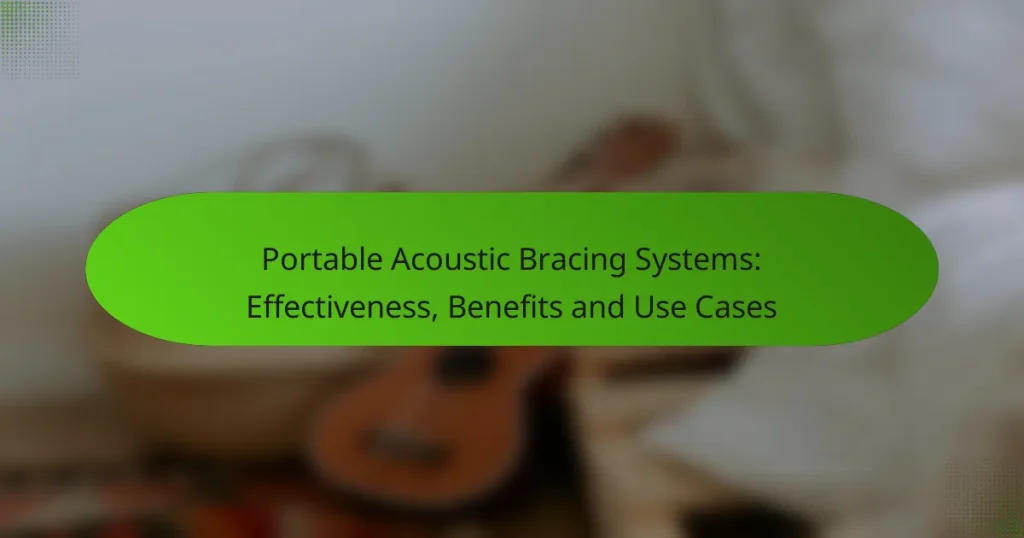 Portable Acoustic Bracing Systems: Effectiveness, Benefits and Use Cases