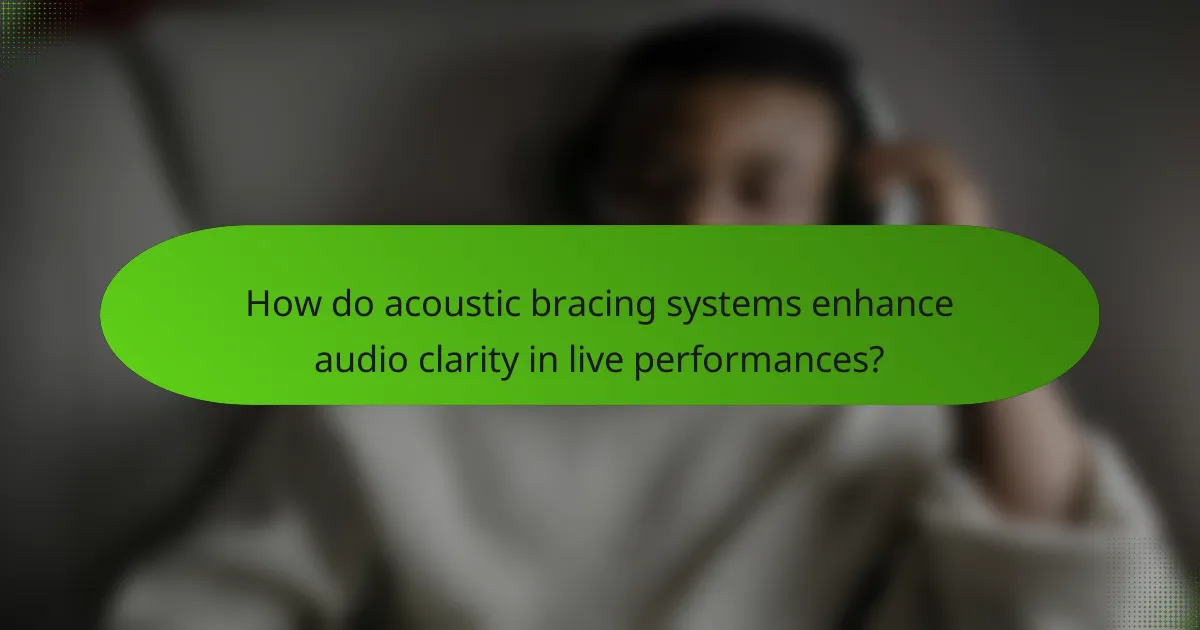 How do acoustic bracing systems enhance audio clarity in live performances?