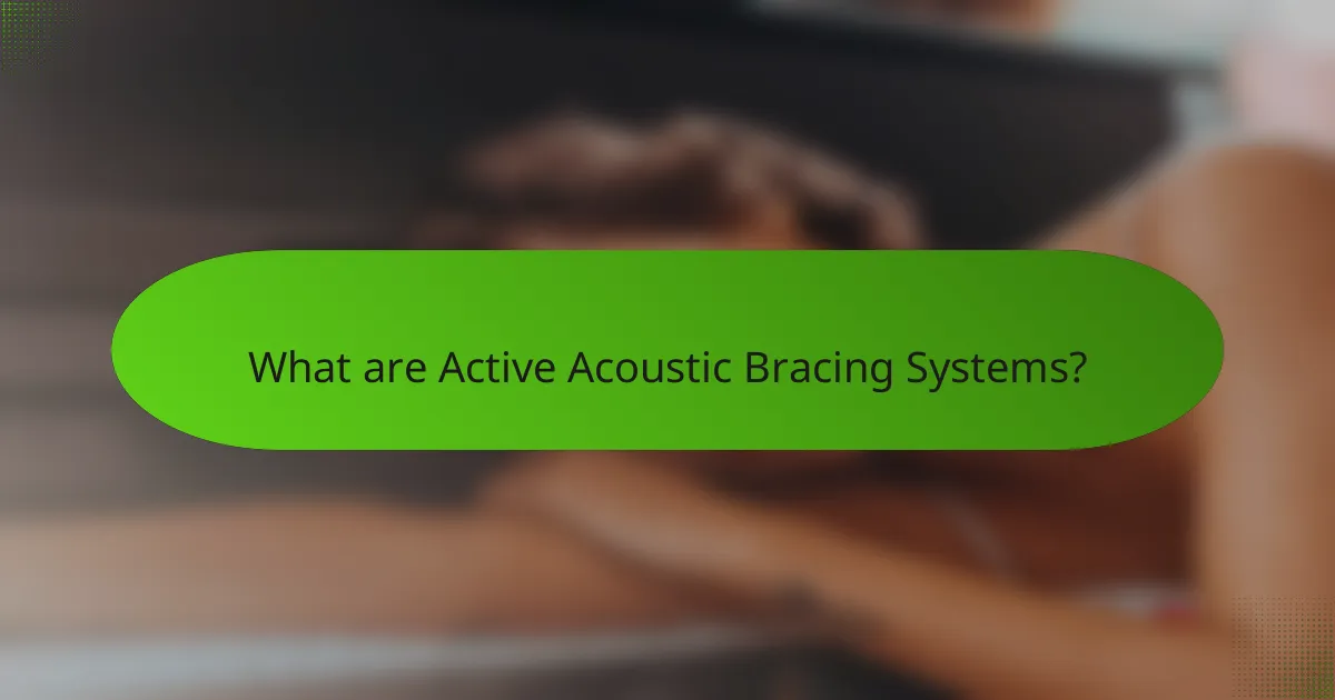 What are Active Acoustic Bracing Systems?