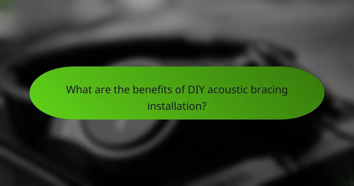 What are the benefits of DIY acoustic bracing installation?