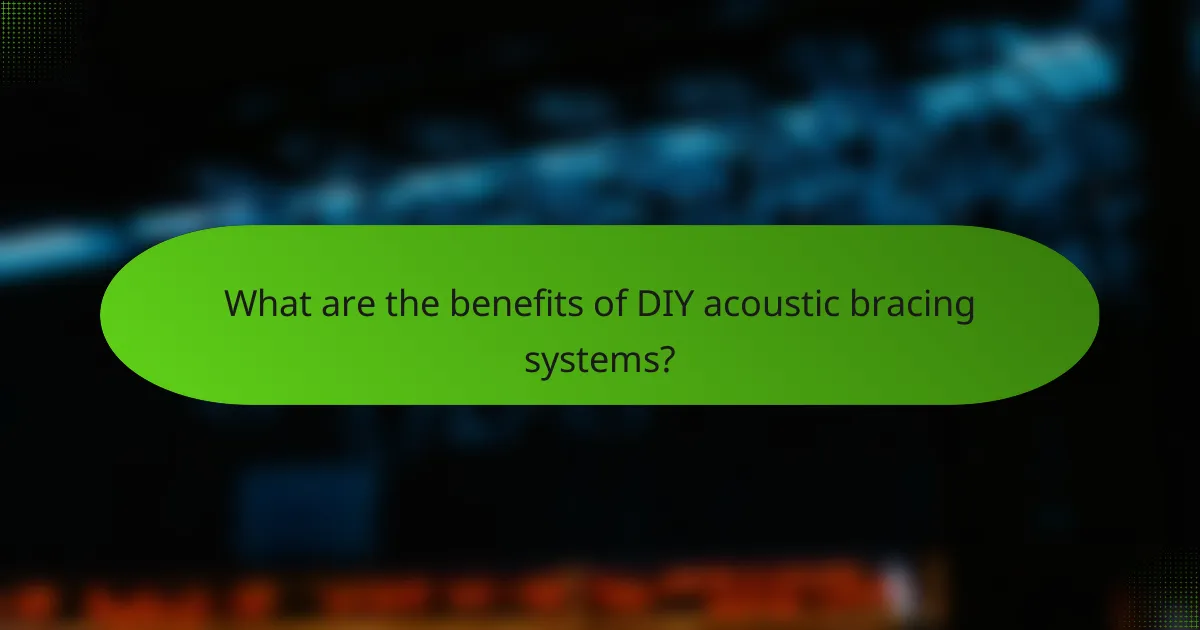 What are the benefits of DIY acoustic bracing systems?