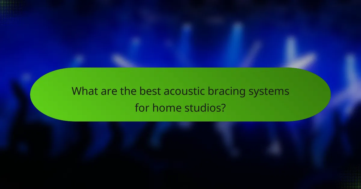 What are the best acoustic bracing systems for home studios?