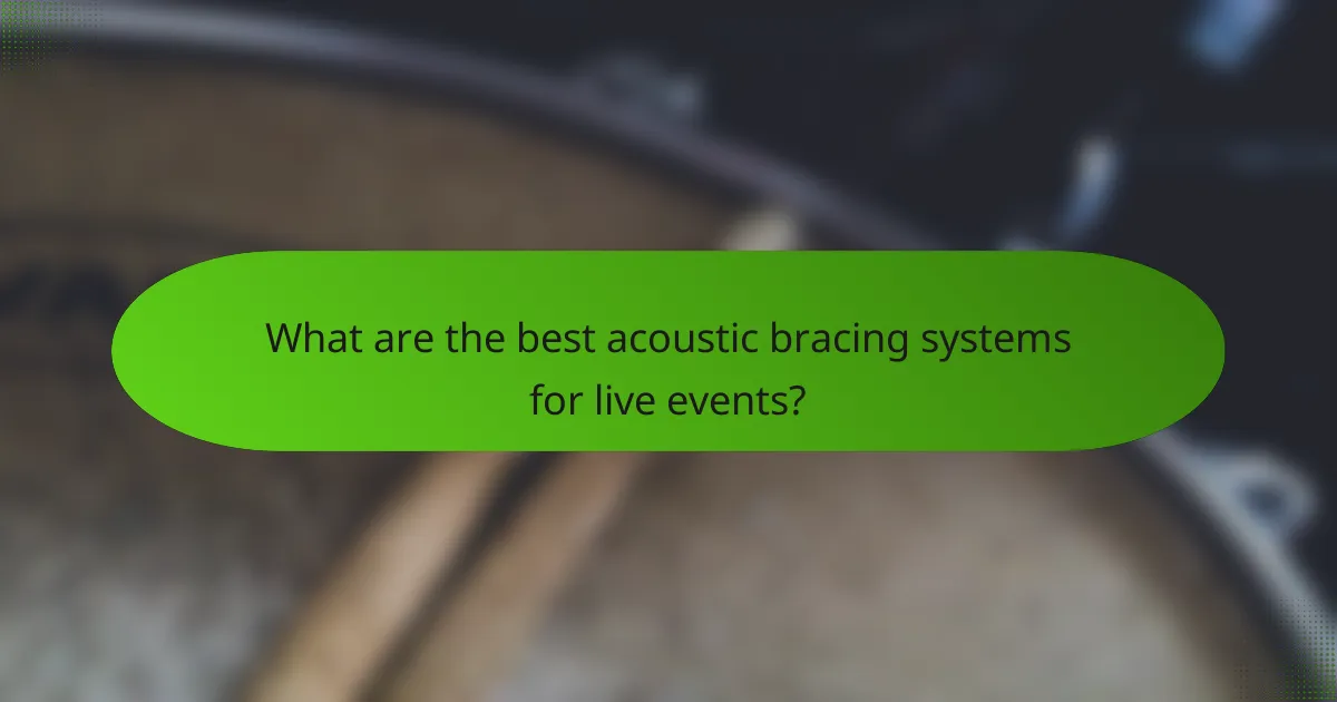 What are the best acoustic bracing systems for live events?