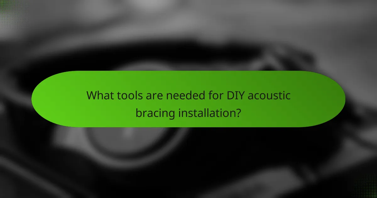 What tools are needed for DIY acoustic bracing installation?